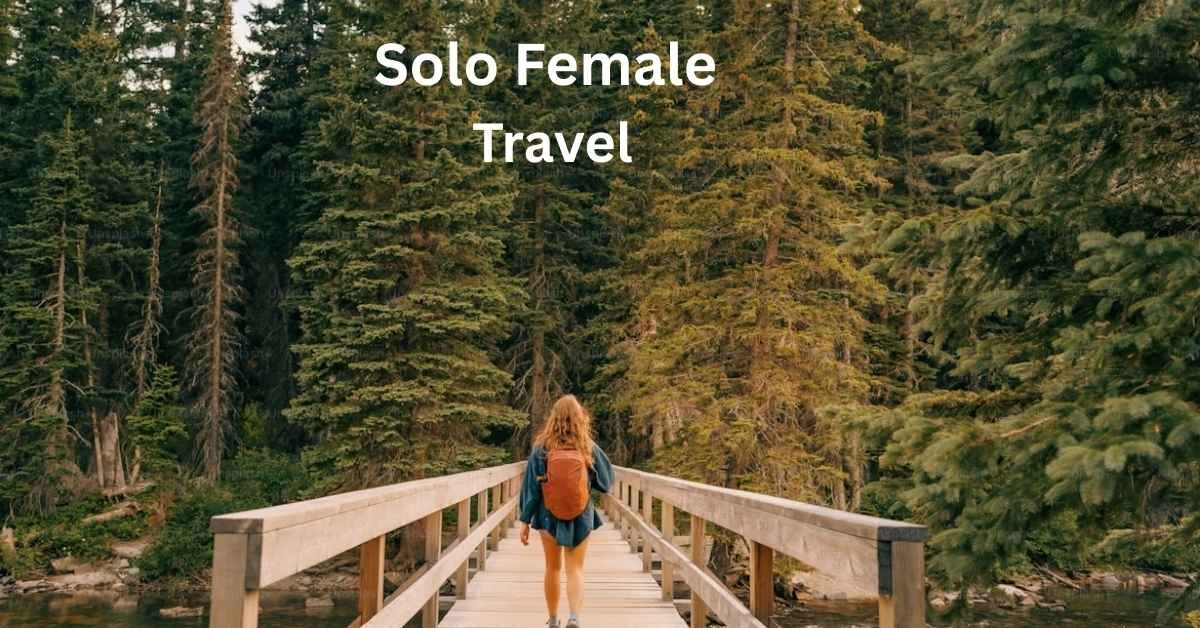 Best Places for Solo Female Travel in the USA